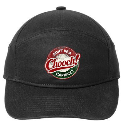 DonT Be A Chooch! Capisce Retro – Funny Italian American 7-Panel Snapback Hat