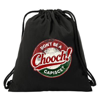 DonT Be A Chooch! Capisce Retro – Funny Italian American Drawstring Bag