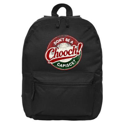 DonT Be A Chooch! Capisce Retro – Funny Italian American 16 in Basic Backpack