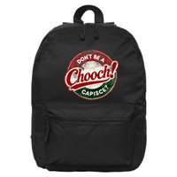 DonT Be A Chooch! Capisce Retro – Funny Italian American 16 in Basic Backpack