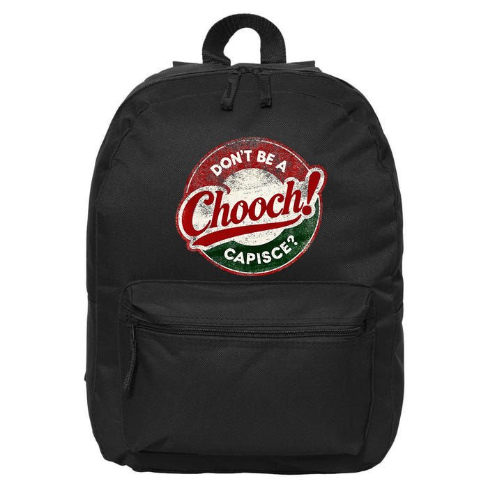 DonT Be A Chooch! Capisce Retro – Funny Italian American 16 in Basic Backpack
