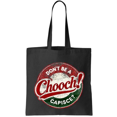 DonT Be A Chooch! Capisce Retro – Funny Italian American Bag