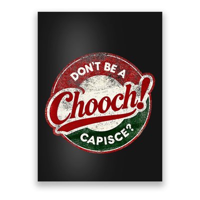 DonT Be A Chooch! Capisce Retro – Funny Italian American Poster
