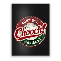 DonT Be A Chooch! Capisce Retro – Funny Italian American Poster