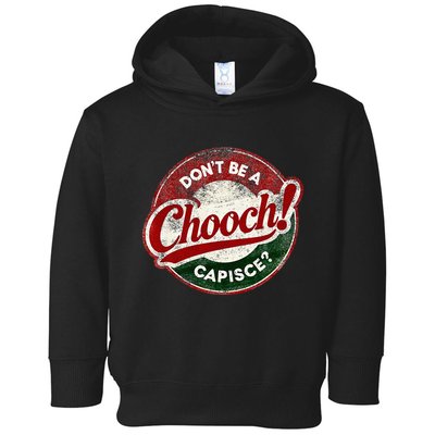 DonT Be A Chooch! Capisce Retro – Funny Italian American Toddler Hoodie