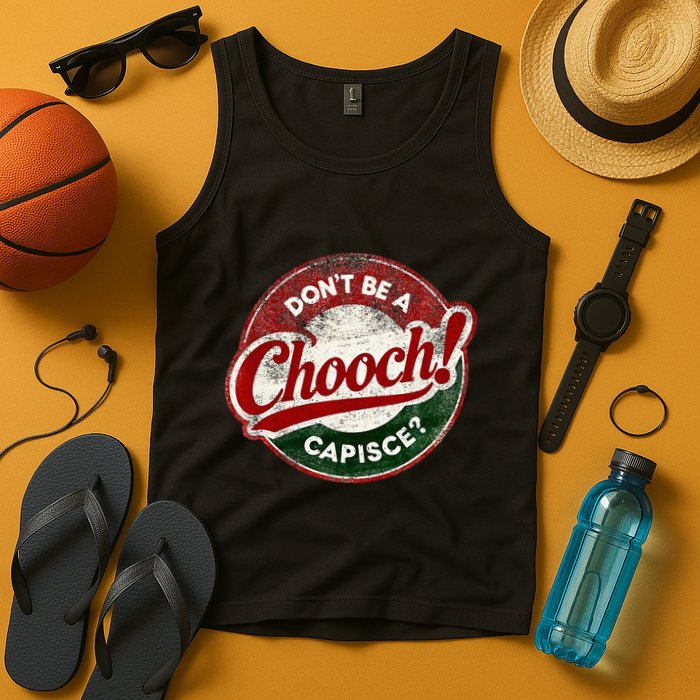 DonT Be A Chooch! Capisce Retro – Funny Italian American Tank Top