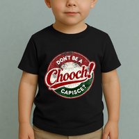 DonT Be A Chooch! Capisce Retro – Funny Italian American Toddler T-Shirt