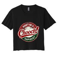 DonT Be A Chooch! Capisce Retro – Funny Italian American Crop Top