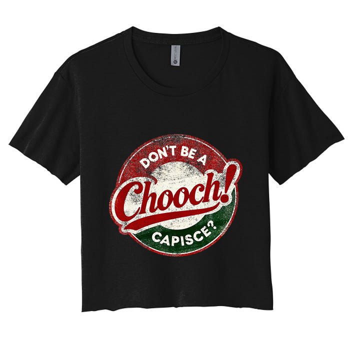 DonT Be A Chooch! Capisce Retro – Funny Italian American Crop Top