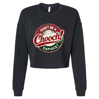 DonT Be A Chooch! Capisce Retro – Funny Italian American Cropped Pullover Crew