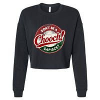 DonT Be A Chooch! Capisce Retro – Funny Italian American Cropped Pullover Crew