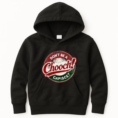 DonT Be A Chooch! Capisce Retro – Funny Italian American Kids Hoodie