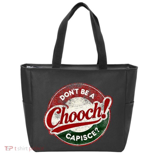 DonT Be A Chooch! Capisce Retro – Funny Italian American Zip Tote Bag