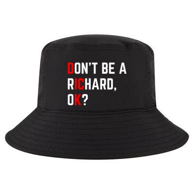 DonT Be A Richard Funny Dick Joke Meme Funny Gift Cool Comfort Performance Bucket Hat