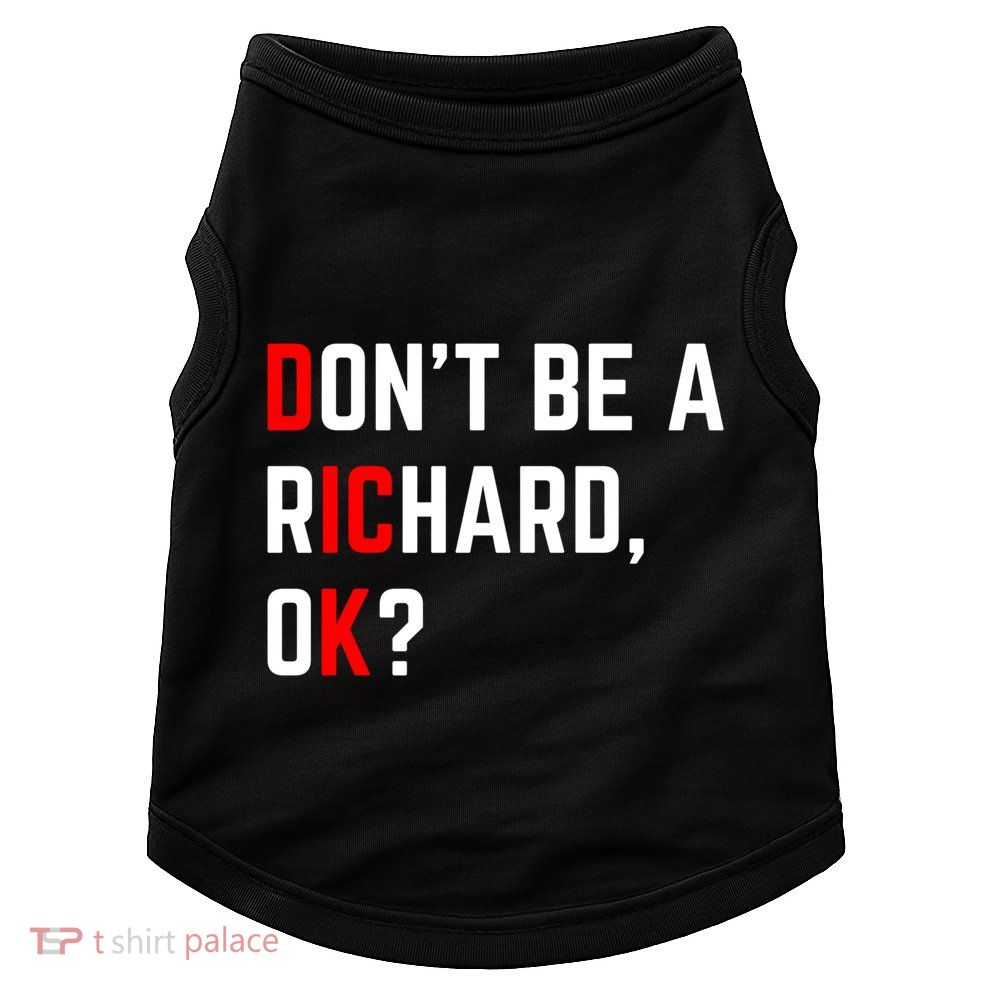 DonT Be A Richard Funny Dick Joke Meme Funny Gift Doggie Tank