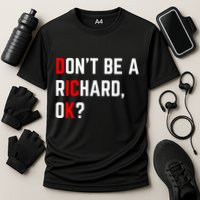 DonT Be A Richard Funny Dick Joke Meme Funny Gift Cooling Performance Crew T-Shirt