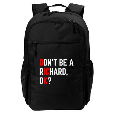 DonT Be A Richard Funny Dick Joke Meme Funny Gift Backpack