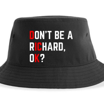 DonT Be A Richard Funny Dick Joke Meme Funny Gift Sustainable Bucket Hat
