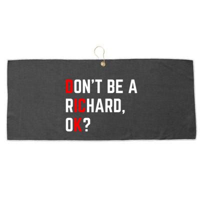 DonT Be A Richard Funny Dick Joke Meme Funny Gift Large Microfiber Waffle Golf Towel