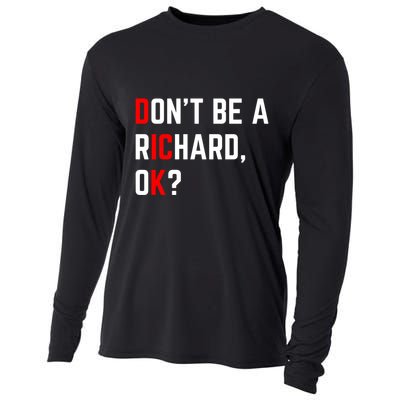 DonT Be A Richard Funny Dick Joke Meme Funny Gift Cooling Performance Long Sleeve Crew