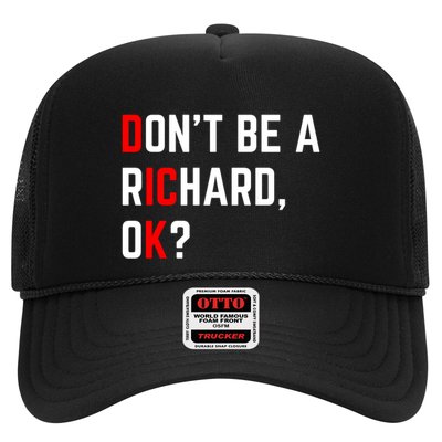 DonT Be A Richard Funny Dick Joke Meme Funny Gift Trucker Hat