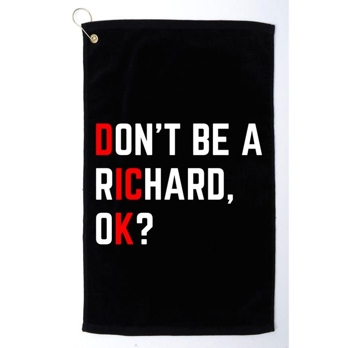 DonT Be A Richard Funny Dick Joke Meme Funny Gift Golf Towel