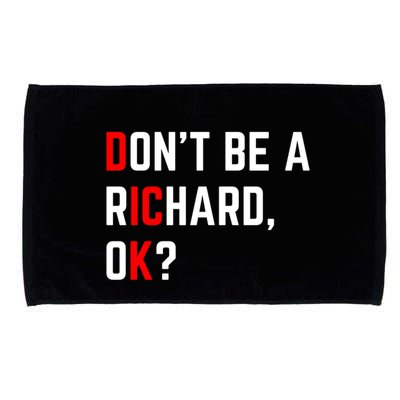 DonT Be A Richard Funny Dick Joke Meme Funny Gift Microfiber Hand Towel