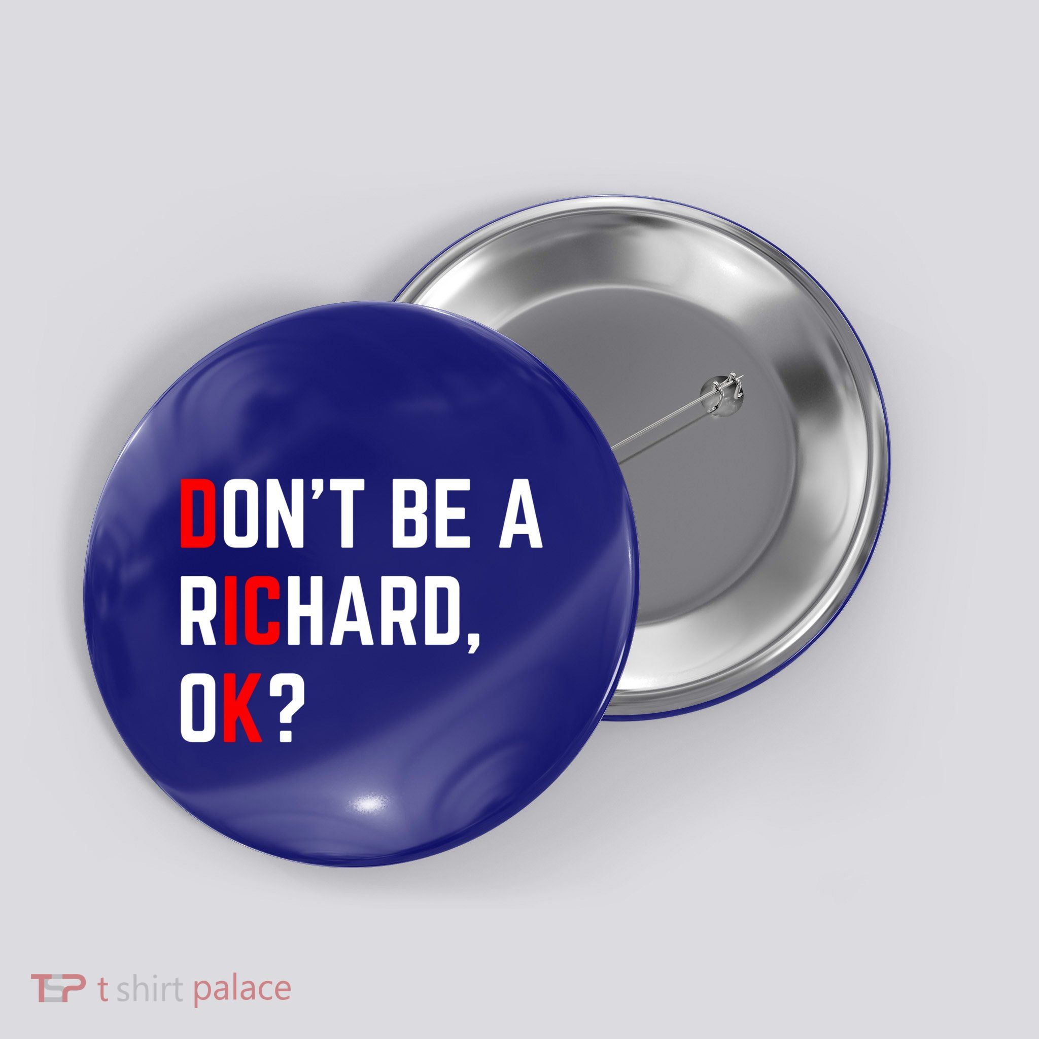 DonT Be A Richard Funny Dick Joke Meme Funny Gift Button