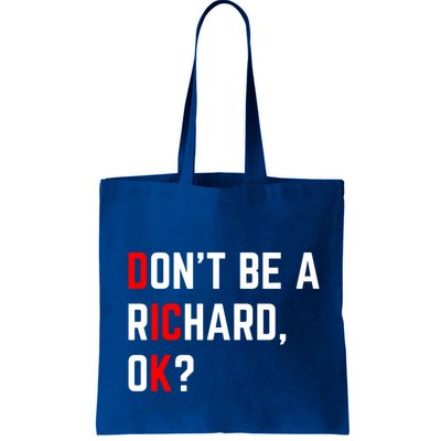 DonT Be A Richard Funny Dick Joke Meme Funny Gift Bag