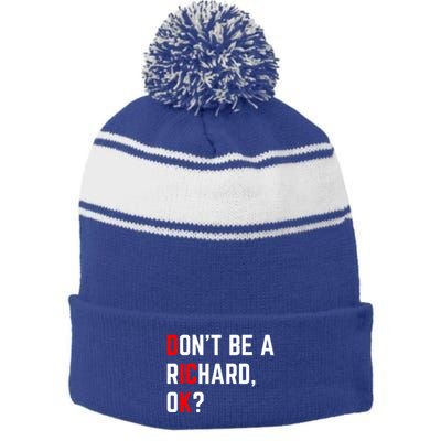 DonT Be A Richard Funny Dick Joke Meme Funny Gift Stripe Pom Pom Beanie