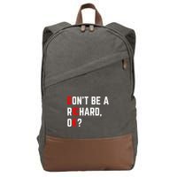 DonT Be A Richard Funny Dick Joke Meme Funny Gift Cotton Canvas Backpack