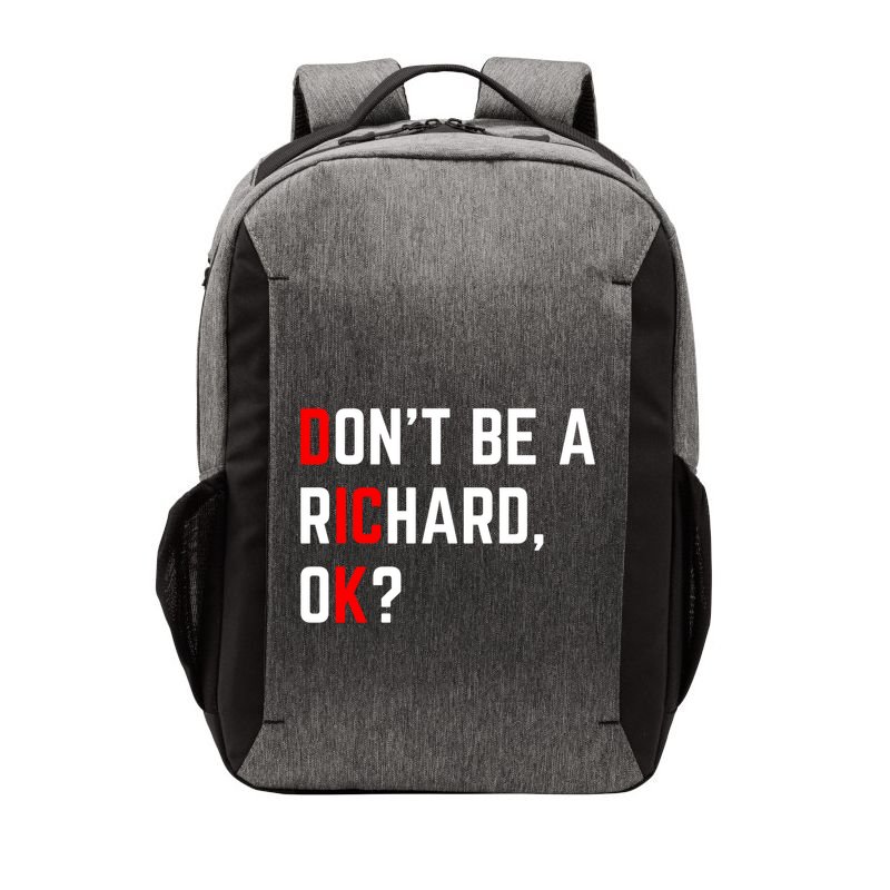 DonT Be A Richard Funny Dick Joke Meme Funny Gift Vector Backpack