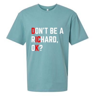 DonT Be A Richard Funny Dick Joke Meme Funny Gift Sueded Cloud Jersey T-Shirt