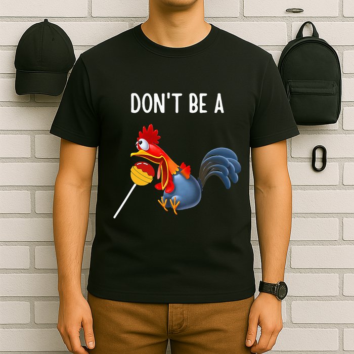 Dont Be A Cocker Sucker DonT Be A Cocktail Sucker T-Shirt