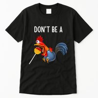 Dont Be A Cocker Sucker DonT Be A Cocktail Sucker Tall T-Shirt