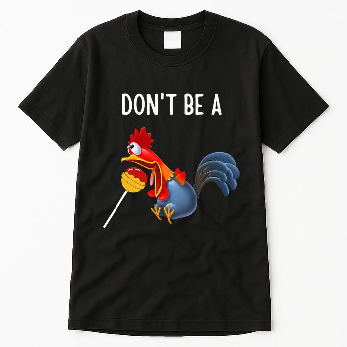 Dont Be A Cocker Sucker DonT Be A Cocktail Sucker Tall T-Shirt