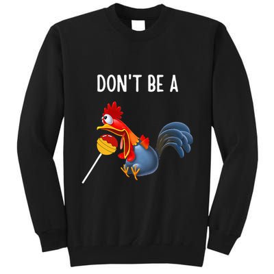 Dont Be A Cocker Sucker DonT Be A Cocktail Sucker Tall Sweatshirt