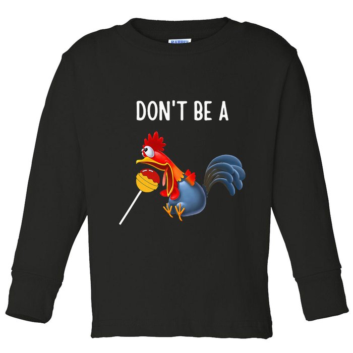 Dont Be A Cocker Sucker DonT Be A Cocktail Sucker Toddler Long Sleeve Shirt