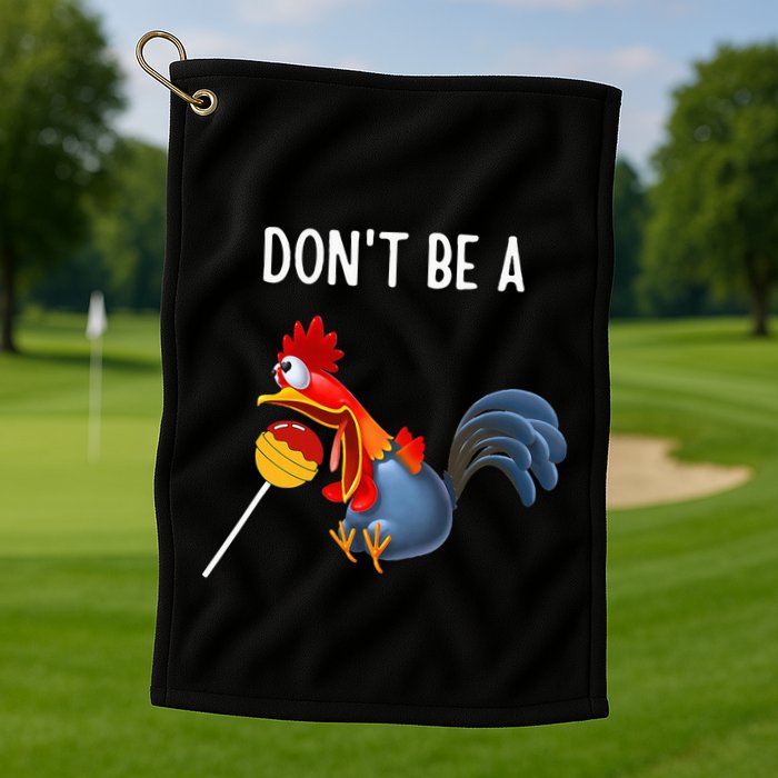Dont Be A Cocker Sucker DonT Be A Cocktail Sucker Golf Towel
