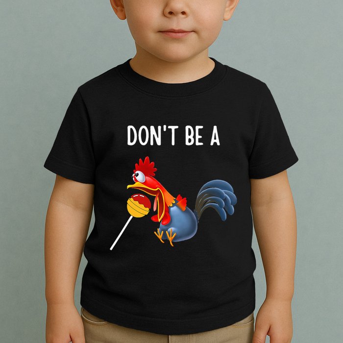 Dont Be A Cocker Sucker DonT Be A Cocktail Sucker Toddler T-Shirt