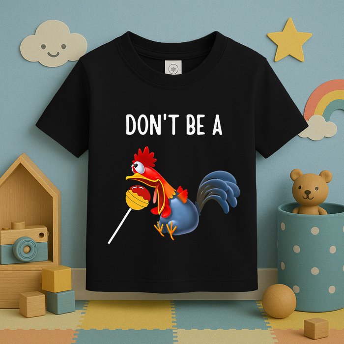 Dont Be A Cocker Sucker DonT Be A Cocktail Sucker Toddler T-Shirt
