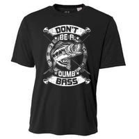 DonT Be A Dumb Bass Fly Bass Fishing Cooling Performance Crew T-Shirt