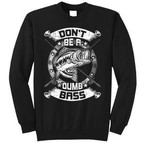 DonT Be A Dumb Bass Fly Bass Fishing Sweatshirt