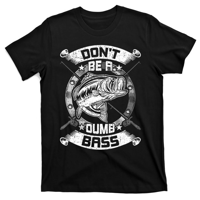 DonT Be A Dumb Bass Fly Bass Fishing T-Shirt