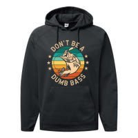 DonT Be A Dumb Bass For A Fisherman Bass Fishing Performance Fleece Hoodie