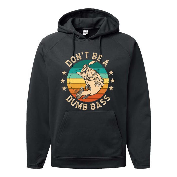 DonT Be A Dumb Bass For A Fisherman Bass Fishing Performance Fleece Hoodie