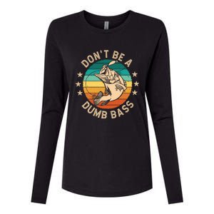 DonT Be A Dumb Bass For A Fisherman Bass Fishing Womens Cotton Relaxed Long Sleeve T-Shirt