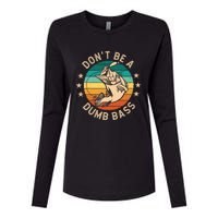 DonT Be A Dumb Bass For A Fisherman Bass Fishing Womens Cotton Relaxed Long Sleeve T-Shirt