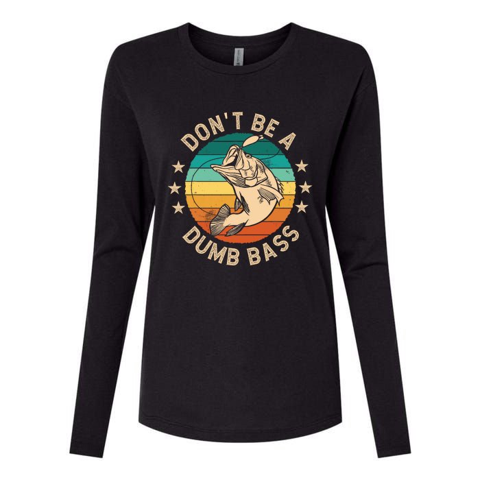 DonT Be A Dumb Bass For A Fisherman Bass Fishing Womens Cotton Relaxed Long Sleeve T-Shirt