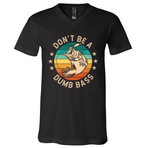 DonT Be A Dumb Bass For A Fisherman Bass Fishing V-Neck T-Shirt